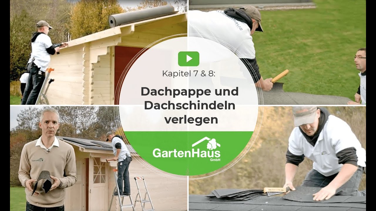 Kapitel 7 & 8: Dachpappe und Dachschindeln verlegen